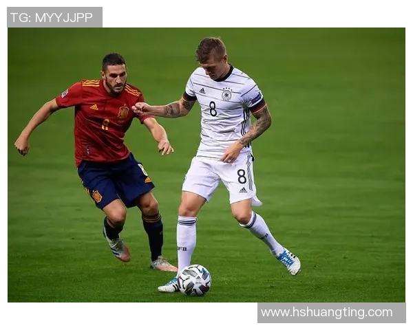 德国与西班牙足球赛现场直播全程回顾与精彩瞬间分析